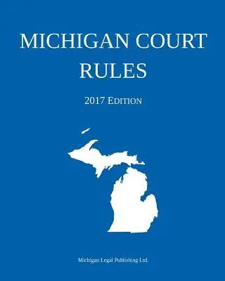 Michigan Legal Publishing Ltd - Michigan Court Rules; 2017 Edition, Häftad. Tillgänglighet: Lägg i varukorg