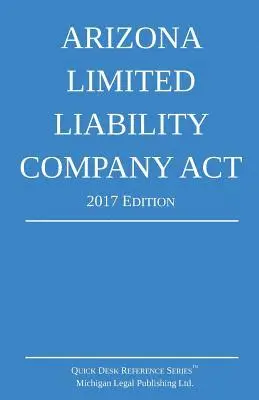 Michigan Legal Publishing Ltd - Arizona Limited Liability Company Act; 2017 Edition, Häftad. Tillgänglighet: Lägg i varukorg