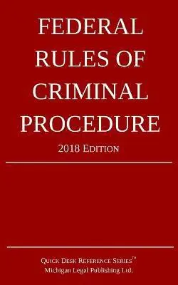Michigan Legal Publishing Ltd - Federal Rules of Criminal Procedure; 2018 Edition, Häftad. Tillgänglighet: Lägg i varukorg