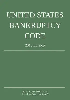 Michigan Legal Publishing Ltd - United States Bankruptcy Code; 2018 Edition, Häftad. Tillgänglighet: Lägg i varukorg