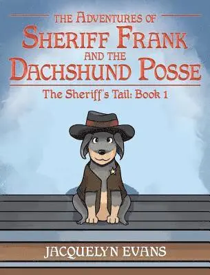 Jacquelyn Evans - Adventures of Sheriff Frank and the Dachshund Posse, Inbunden. Tillgänglighet: Lägg i varukorg