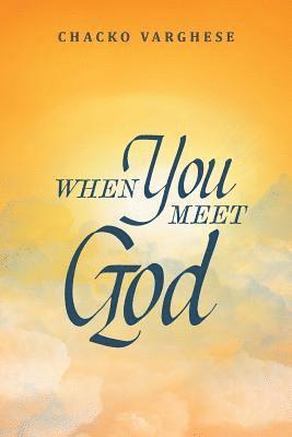 Chacko Varghese - When You Meet God, Häftad