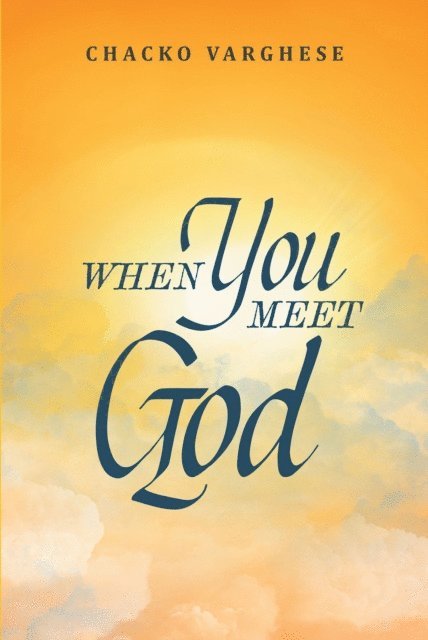 Chacko Varghese - When You Meet God, E-bok