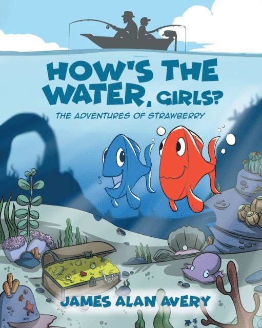 James Alan Avery - How's the Water, Girls?, E-bok