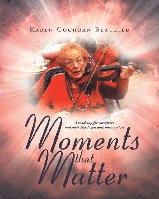 Karen Cochran Beaulieu - Moments that Matter, E-bok. Tillgänglighet: Lägg i varukorg