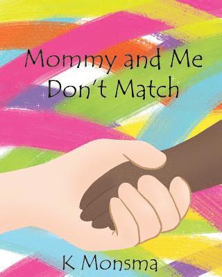 K Monsma - Mommy and Me Don't Match, Häftad. Tillgänglighet: Lägg i varukorg