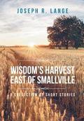 Wisdom's Harvest East of Smallville