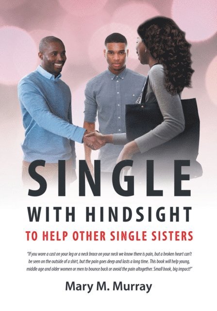Mary Murray - Single:With Hindsight to Help Other Single Sisters., E-bok