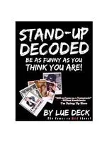Lue Deck - Stand-Up Decoded: Sneak a Peek Inside a Lifetime of Stand-up Secrets, Häftad. Tillgänglighet: Lägg i varukorg