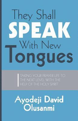 Ayodeji David Olusanmi - They Shall Speak With New Tongues, Häftad