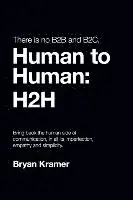Bryan Kramer - There is No B2B or B2C: It's Human to Human #H2H, Häftad. Tillgänglighet: Lägg i varukorg