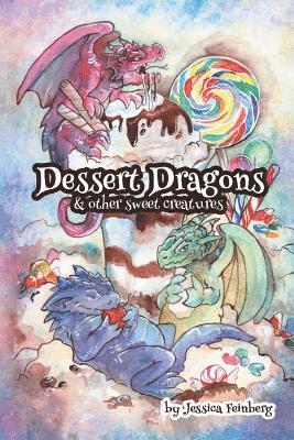 Jessica Feinberg - Dessert Dragons & Other Sweet Creatures, Häftad. Tillgänglighet: Lägg i varukorg
