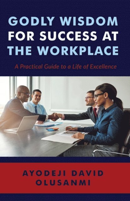 Ayodeji David Olusanmi - Godly Wisdom for Success at the Workplace, E-bok