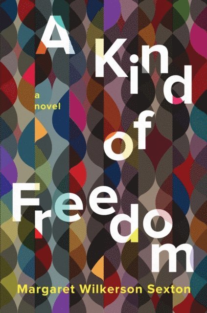 Margaret Wilkerson Sexton - Kind of Freedom, E-bok