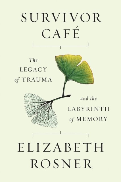 Elizabeth Rosner - Survivor Cafe, E-bok