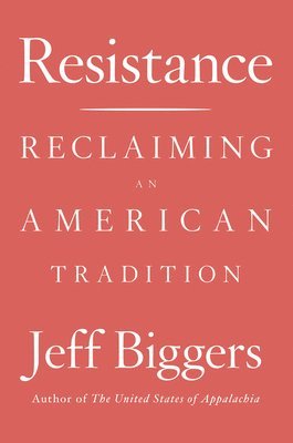 Jeff Biggers - Resistance, Inbunden. Tillgänglighet: Lägg i varukorg