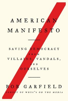 Bob Garfield - American Manifesto, Inbunden