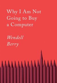 Why I Am Not Going to Buy a Computer