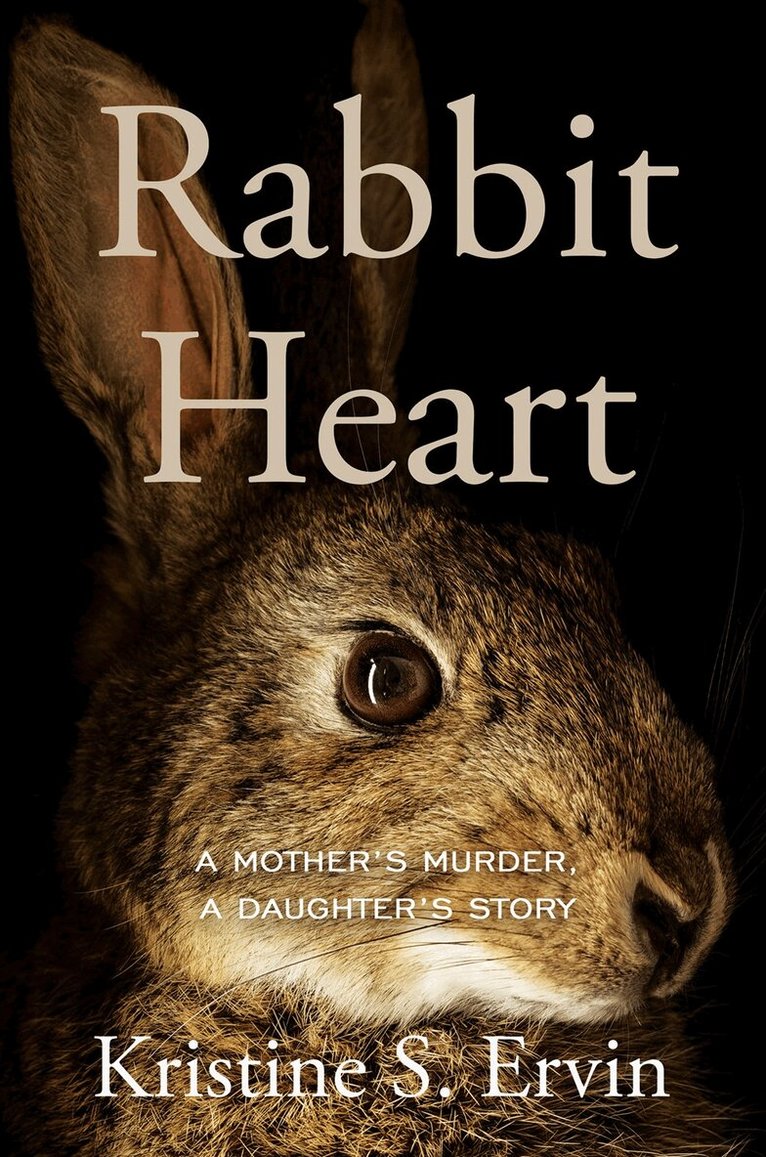 Kristine S. Ervin - Rabbit Heart, Inbunden