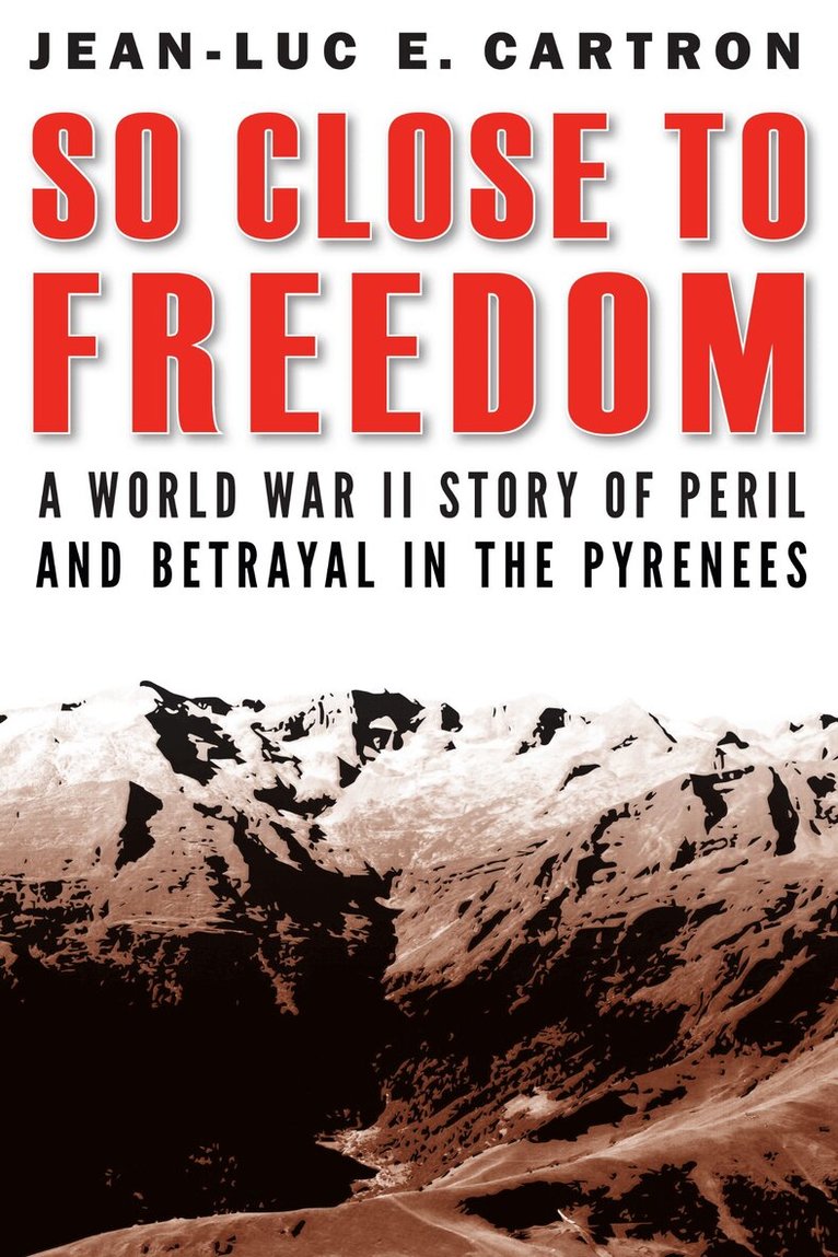 Jean-Luc E. Cartron - So Close to Freedom, E-bok
