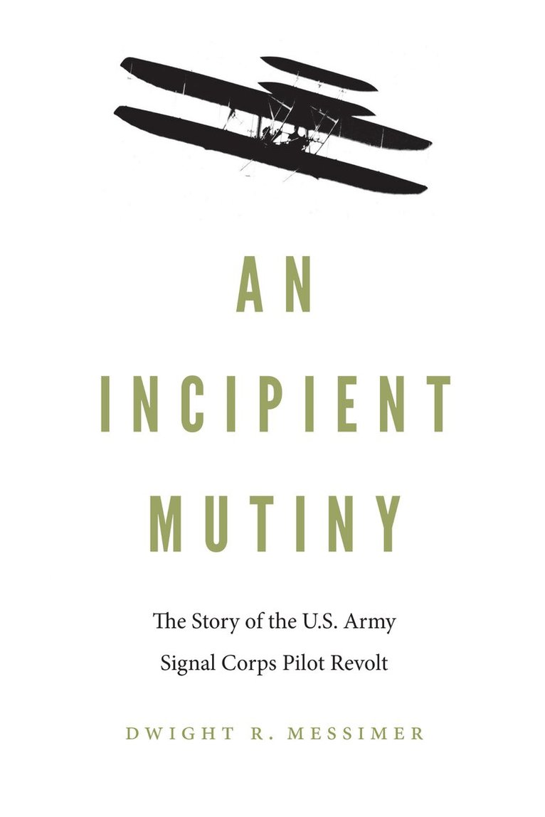 Dwight R. Messimer - Incipient Mutiny, Inbunden