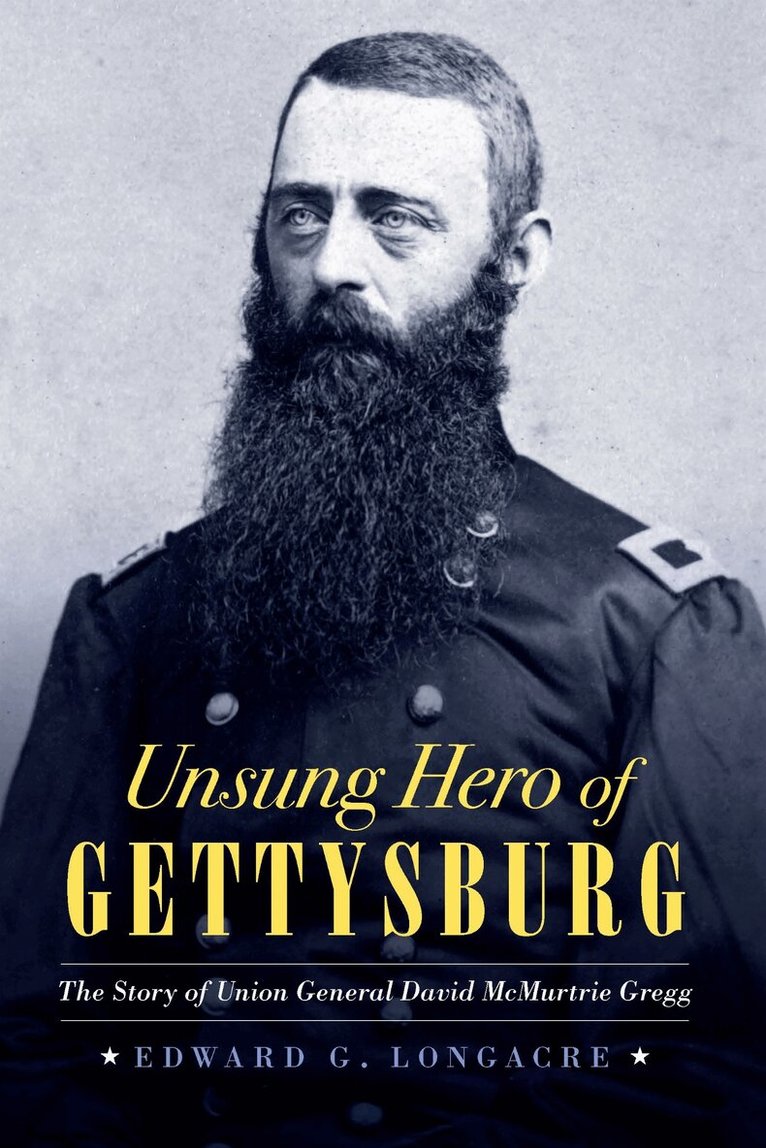 Edward G. Longacre - Unsung Hero of Gettysburg, E-bok