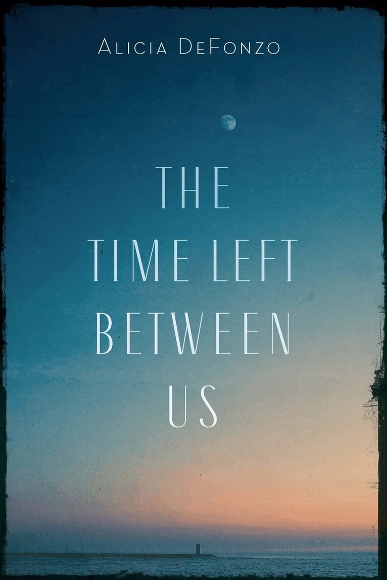 Alicia DeFonzo - Time Left Between Us, E-bok