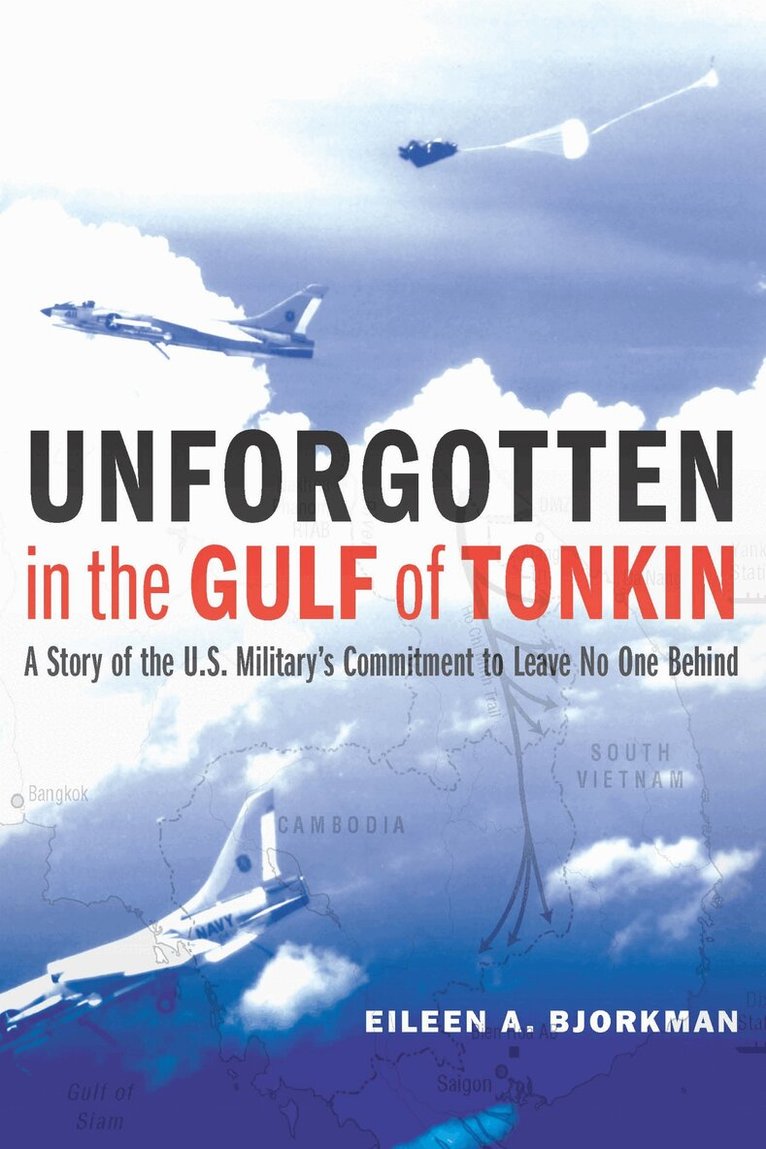 Eileen A. Bjorkman - Unforgotten in the Gulf of Tonkin, Häftad. Tillgänglighet: Lägg i varukorg