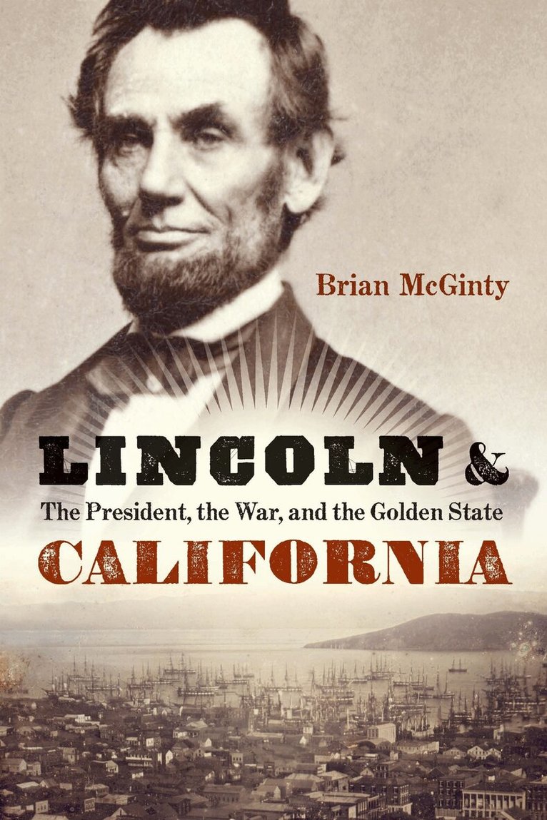 Brian McGinty - Lincoln and California, Inbunden