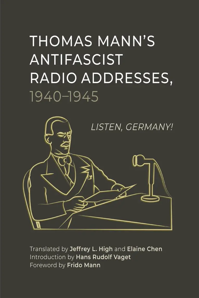 Jeffrey L. High - Thomas Mann’s Antifascist Radio Addresses, 1940–1945, Häftad. Tillgänglighet: Kommande