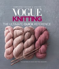Vogue Knitting: The Ultimate Quick Reference