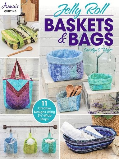 Jelly Roll Baskets & Bags av Carolyn S Vagts, Carolyn Vagts, Carolyn S Vagts