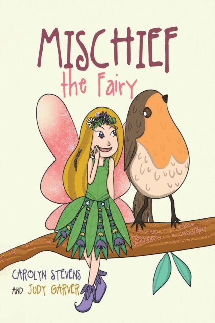 Judy Garver, Carolyn Stevens - Mischief the Fairy, E-bok