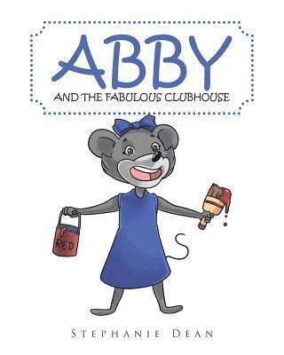 Stephanie Dean - Abby and the Fabulous Clubhouse, Häftad