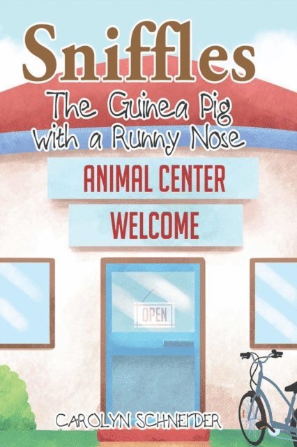 Carolyn Schneider - Sniffles the Guinea Pig with the Runny Nose, E-bok
