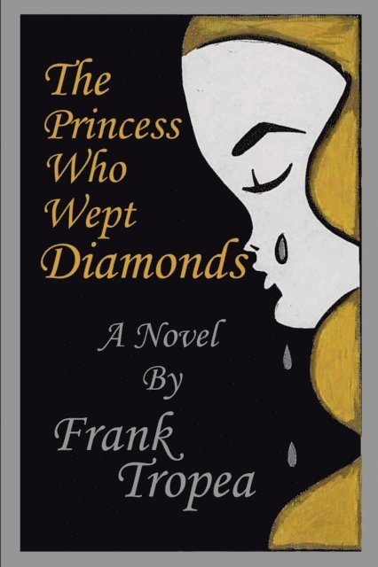 Frank Tropea - Princess Who Wept Diamonds, E-bok