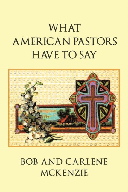 Bob McKenzie - What American Pastors Have To Say, E-bok. Tillgänglighet: Lägg i varukorg