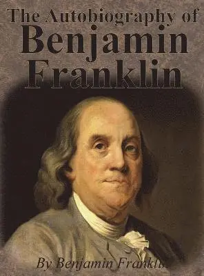 Benjamin Franklin - Autobiography of Benjamin Franklin, Inbunden. Tillgänglighet: Lägg i varukorg