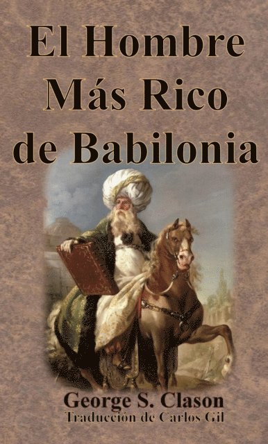 George S. Clason - El Hombre Más Rico de Babilonia, E-bok
