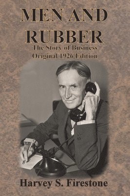 Harvey S Firestone - Men and Rubber, Häftad. Tillgänglighet: Lägg i varukorg