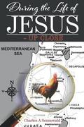 During the Life of Jesus - Up Close
