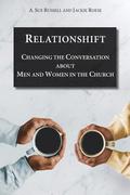 Relationshift: Changing the Conversation about Men and Women in the Church