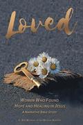 Loved: Women Who Found Hope and Healing in Jesus