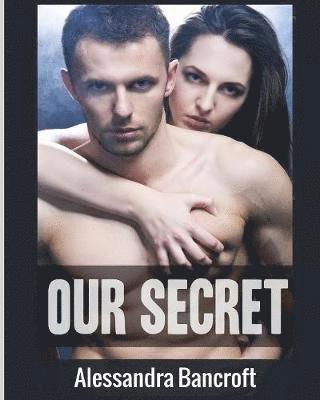 Alessandra Bnacroft - Our Secret, Häftad