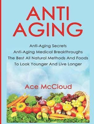 Ace McCloud - Anti-Aging, Inbunden. Tillgänglighet: Lägg i varukorg