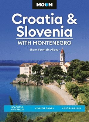 Shann Fountain Alipour - Moon Croatia & Slovenia: With Montenegro (Fourth Edition), Häftad. Tillgänglighet: Lägg i varukorg