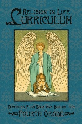 Sister Mary Agnesine, Edward a Fitzpatrick - Religion in Life Curriculum Fourth Grade Teachers Plan Book and Manual, Häftad