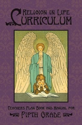 Sister Mary Agnesine, Edward a Fitzpatrick - Religion in Life Curriculum Fifth Grade Teachers Plan Book and Manual, Häftad