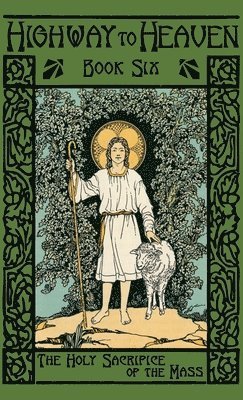 Edward a Fitzpatrick - Holy Sacrifice of the Mass, Inbunden