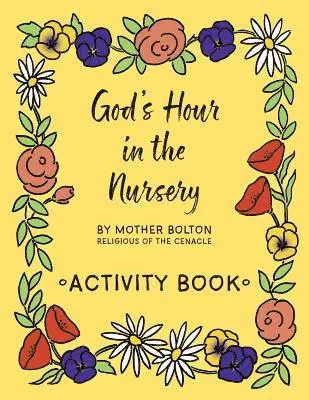 Mother Margaret Bolton, Eleanor Dart - God's Hour in the Nursery, Häftad. Tillgänglighet: Lägg i varukorg